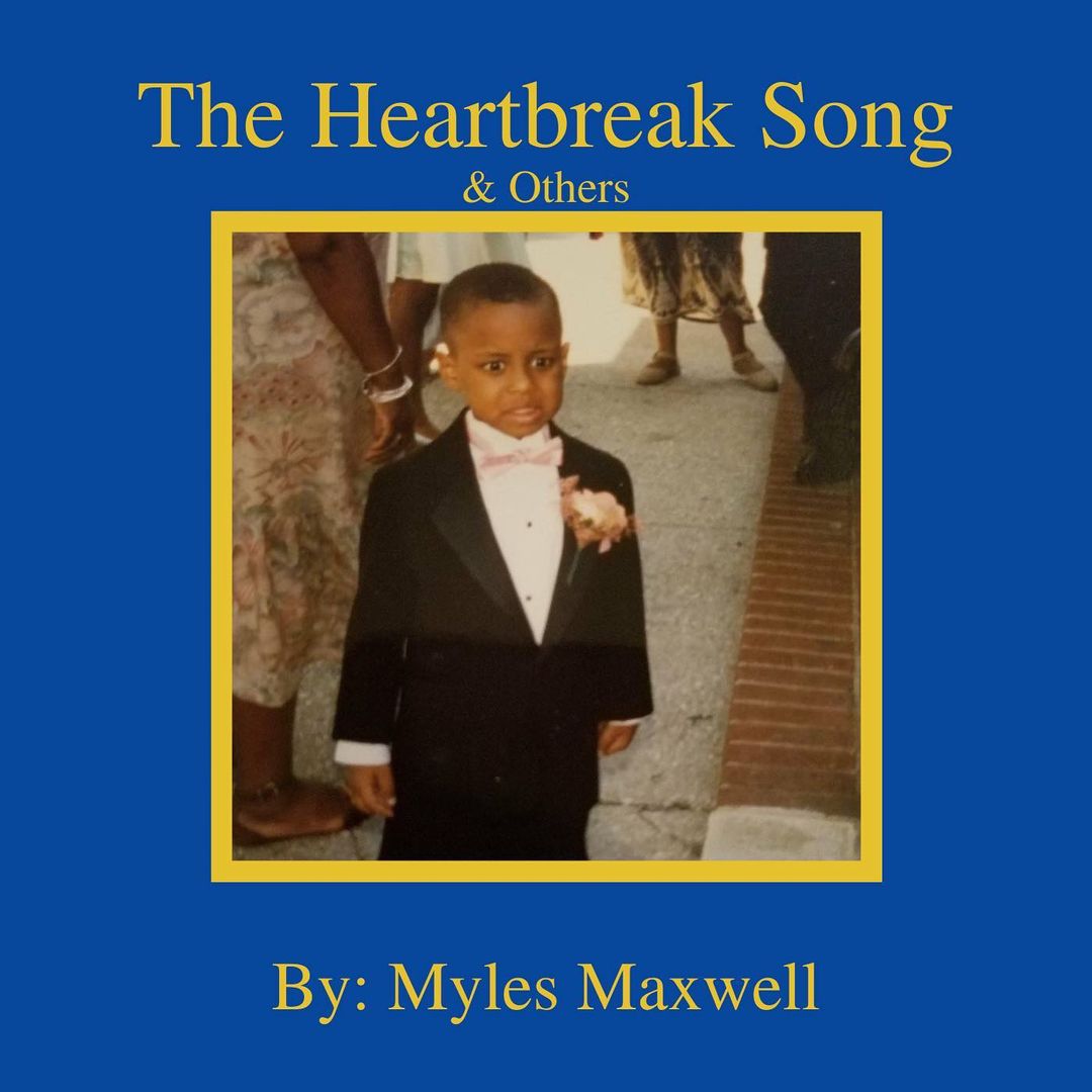 Myles Maxwell – ‘The Heartbreak Song & Others’