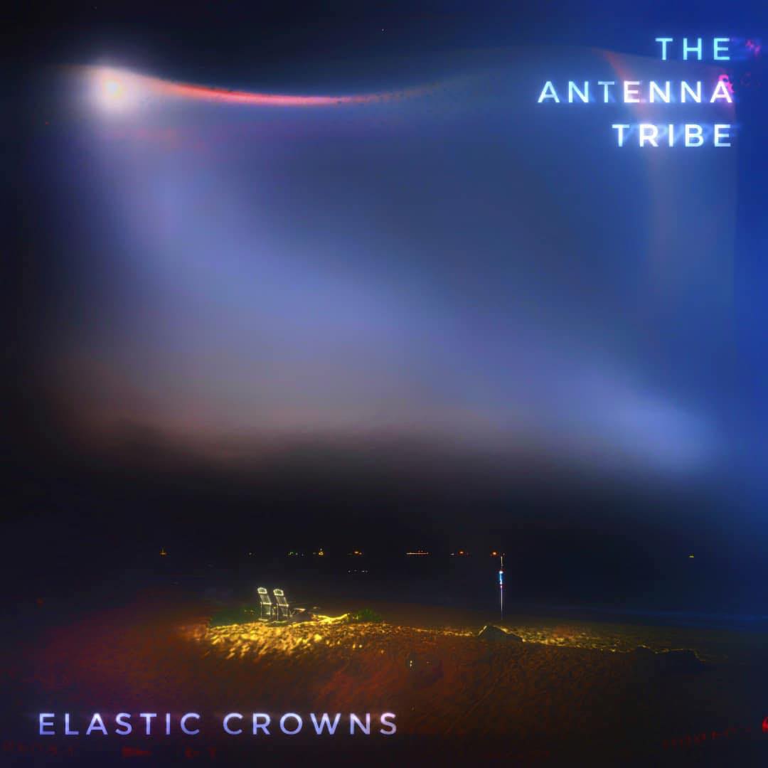 The Antenna Tribe – ‘Elastic Crowns’
