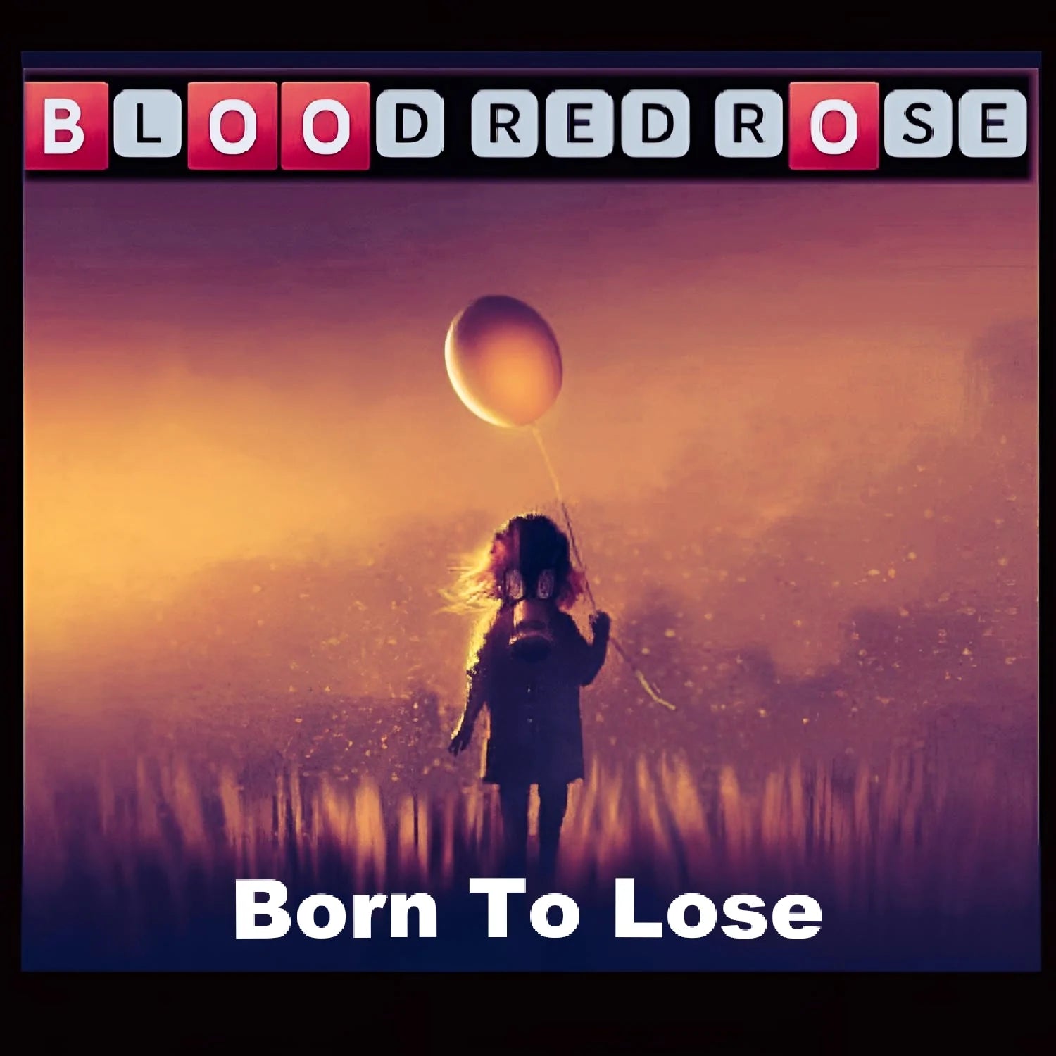 Blood Red Rose – ‘Born to Lose’