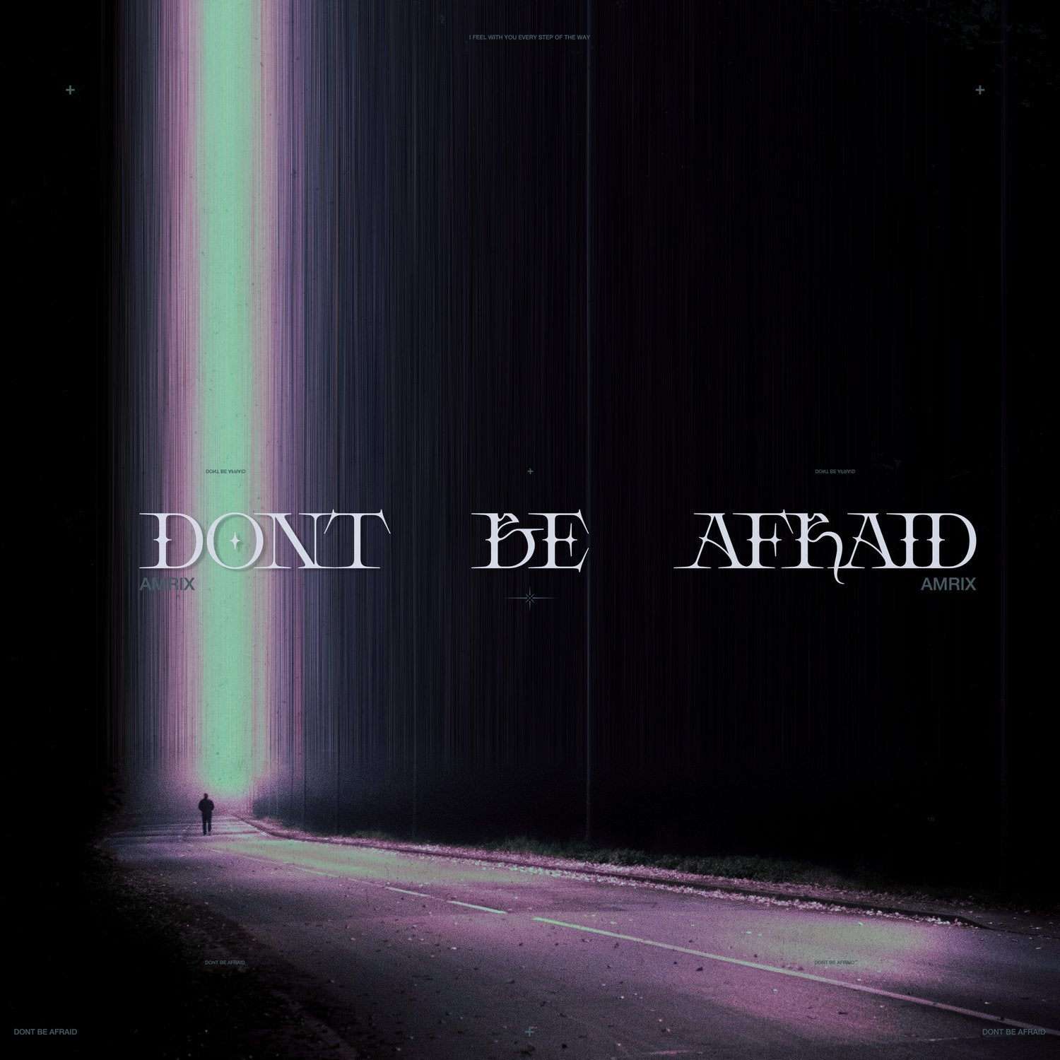 AMRIX – ‘Don’t Be Afraid’