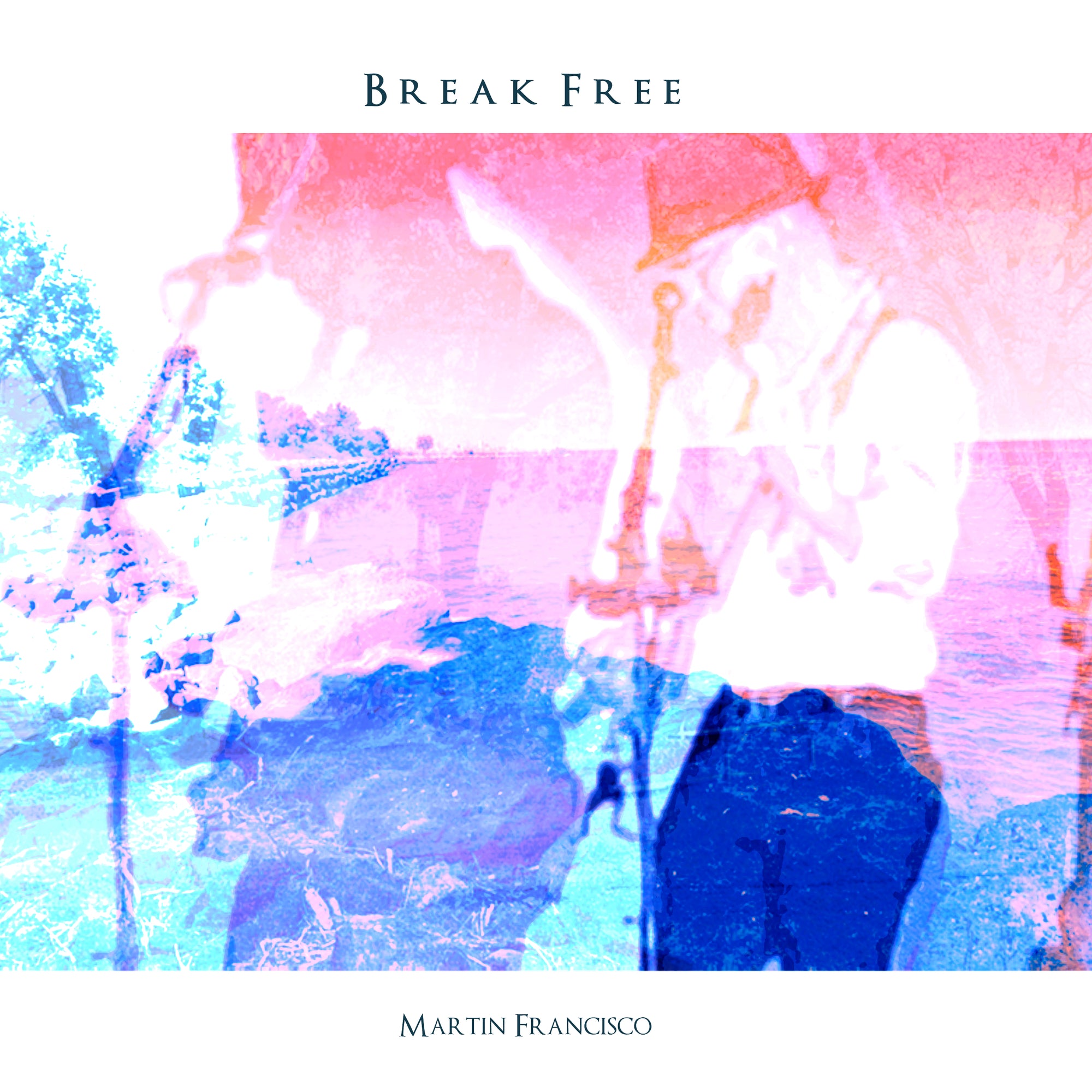 Martin Francisco - ‘Break Free’