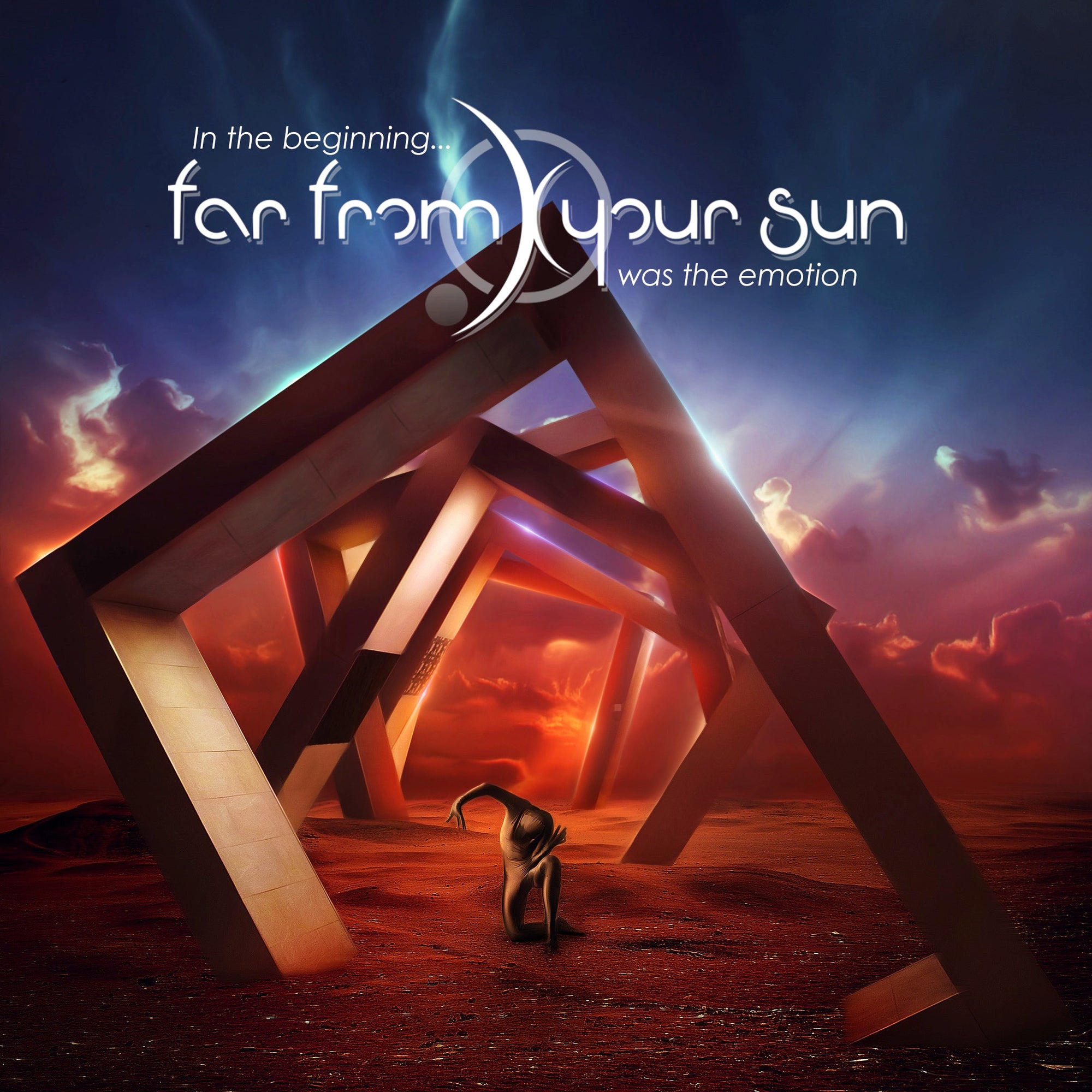 Far From Your Sun – ‘In the Beginning... Was The Emotion’