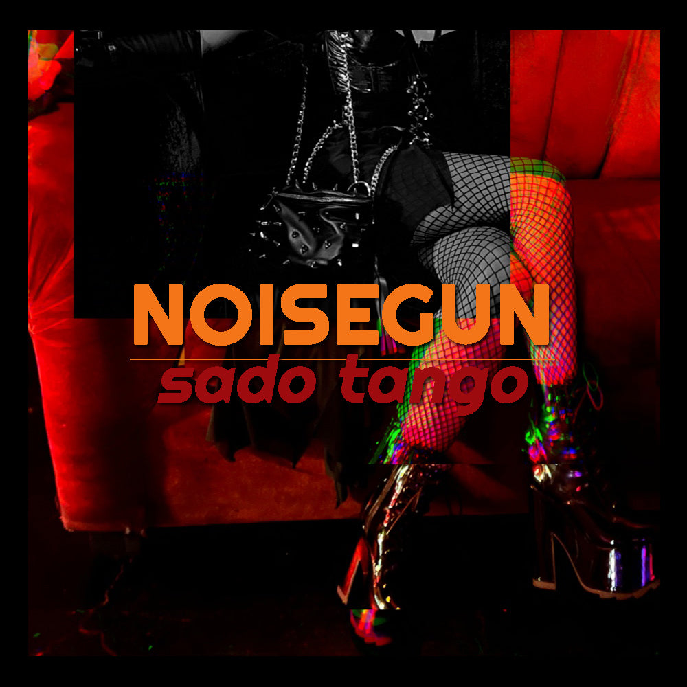 Noisegun – ‘Sado Tango’