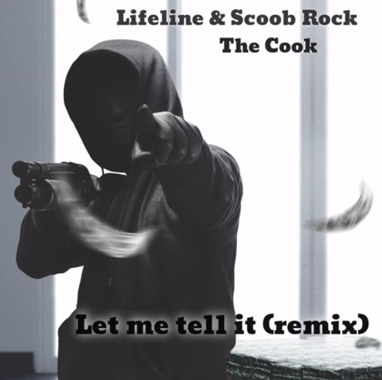 Scoob Rock & Lifeline - ‘Let Me Tell It (Remix)’