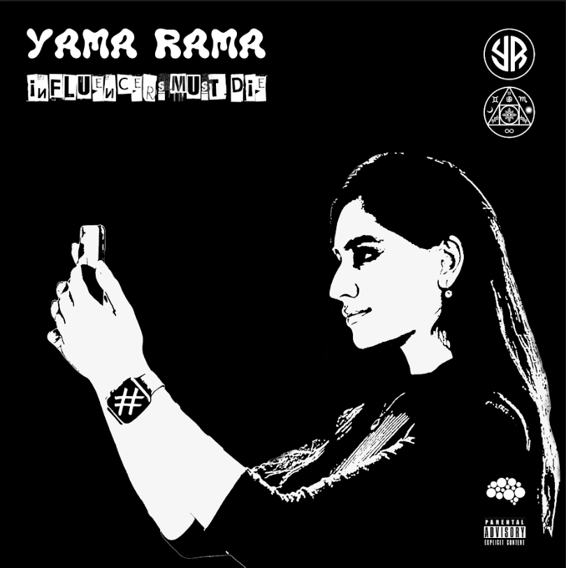 Yama Rama - 'Influencers Must Die'
