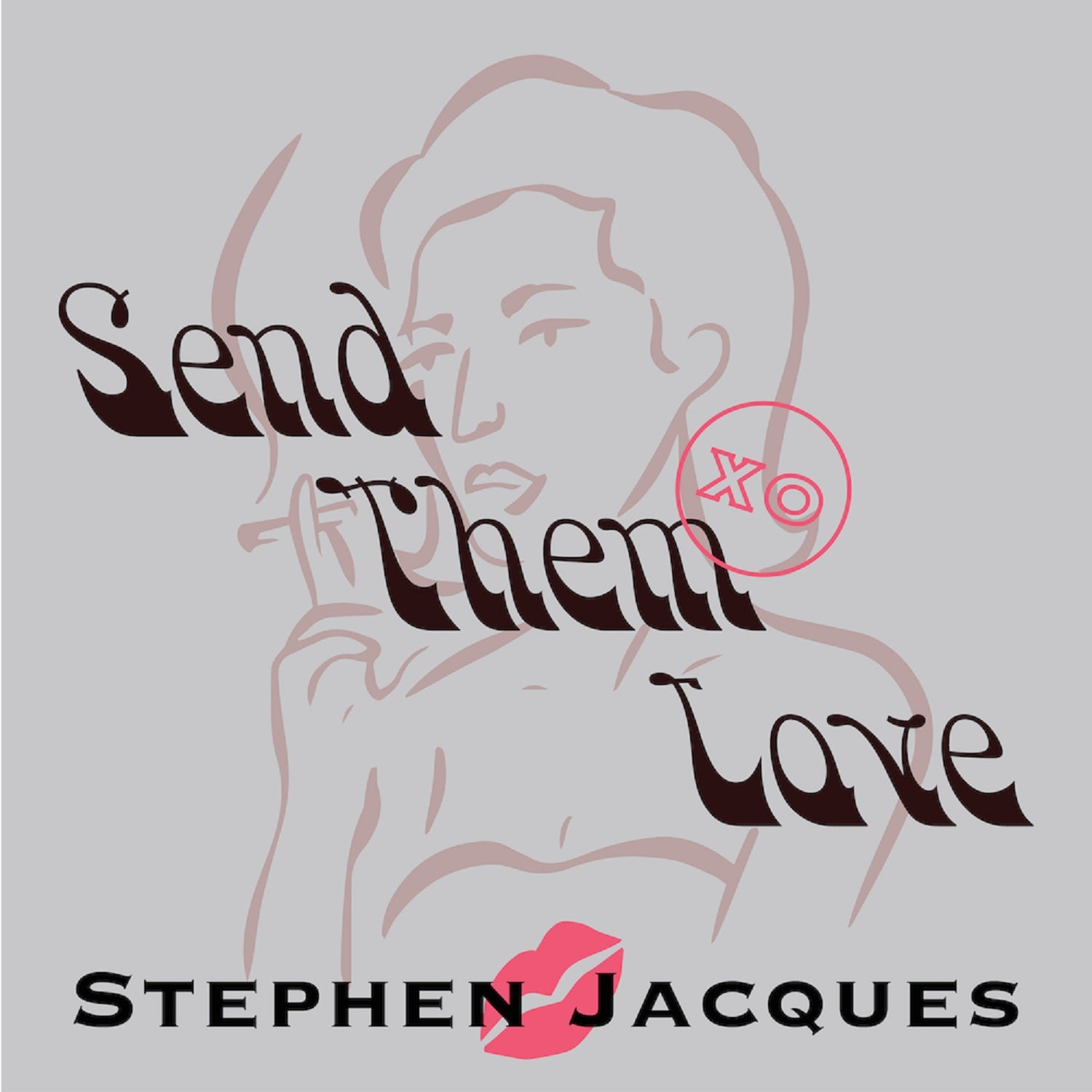 Stephen Jacques – ‘Send Them Love’
