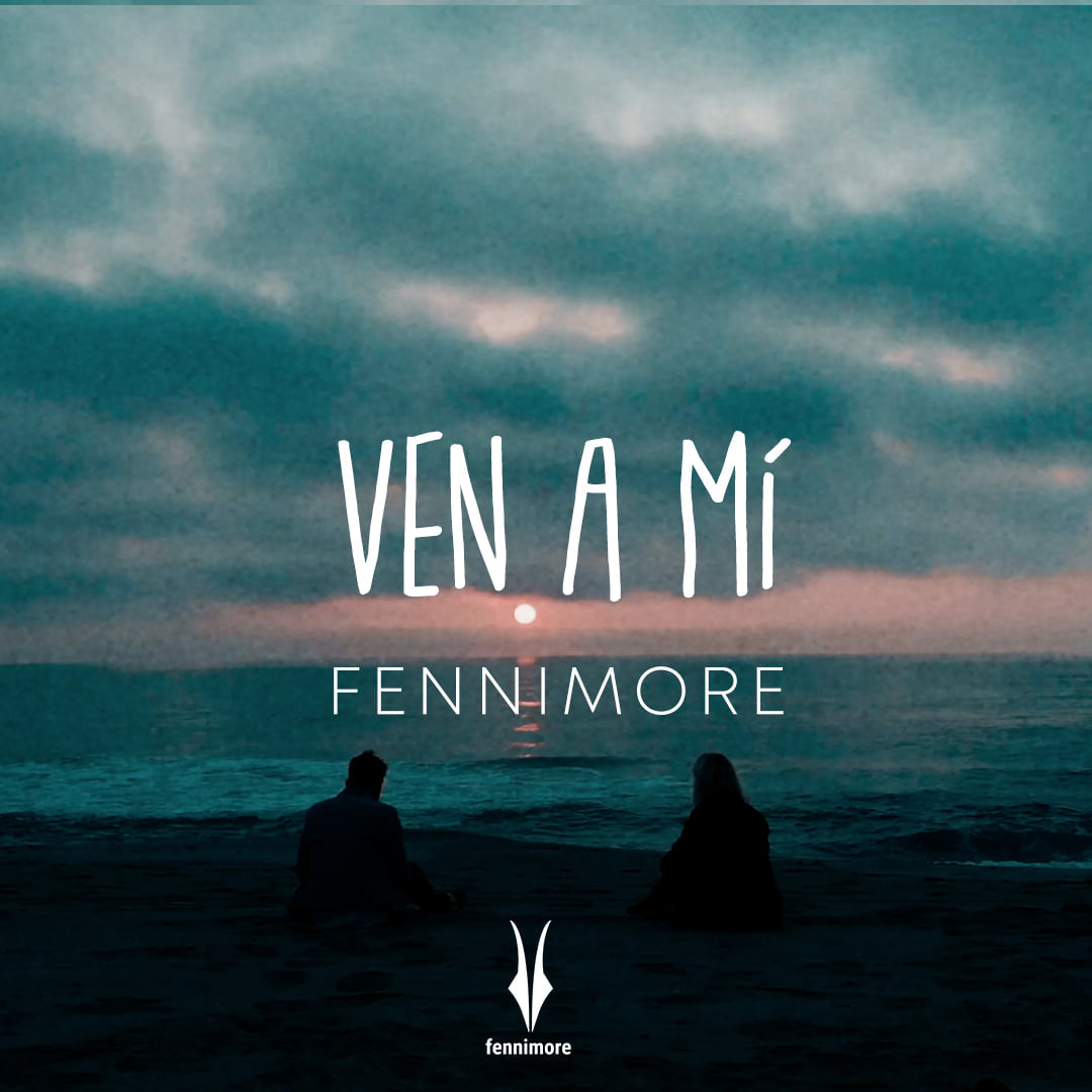 Fennimore – ‘Ven a Mí’