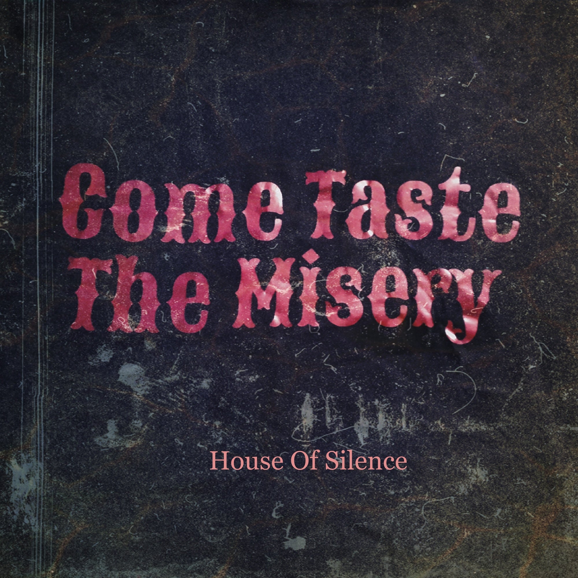 Come Taste The Misery – ‘House of Silence’