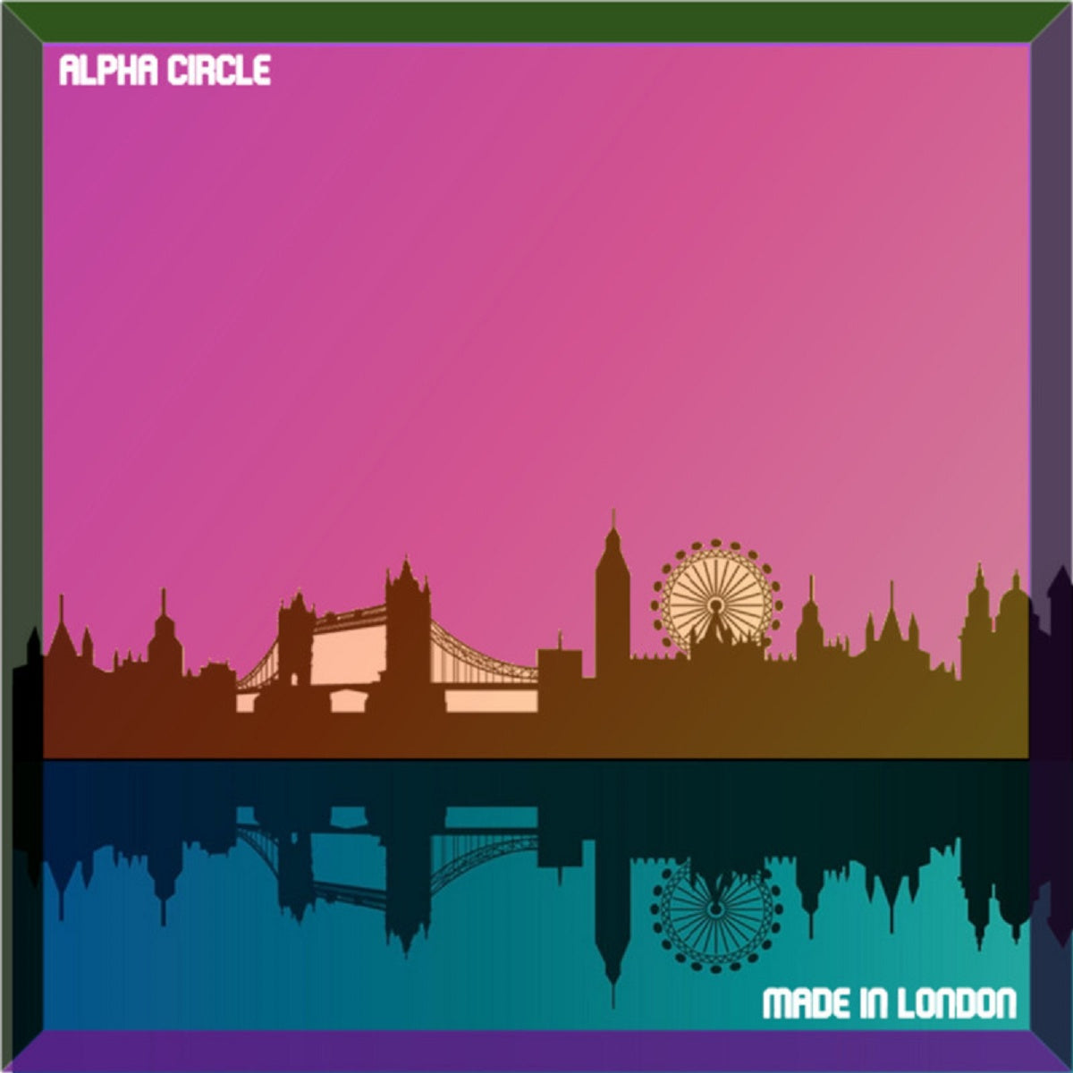 Alpha Circle – 'Made In London'