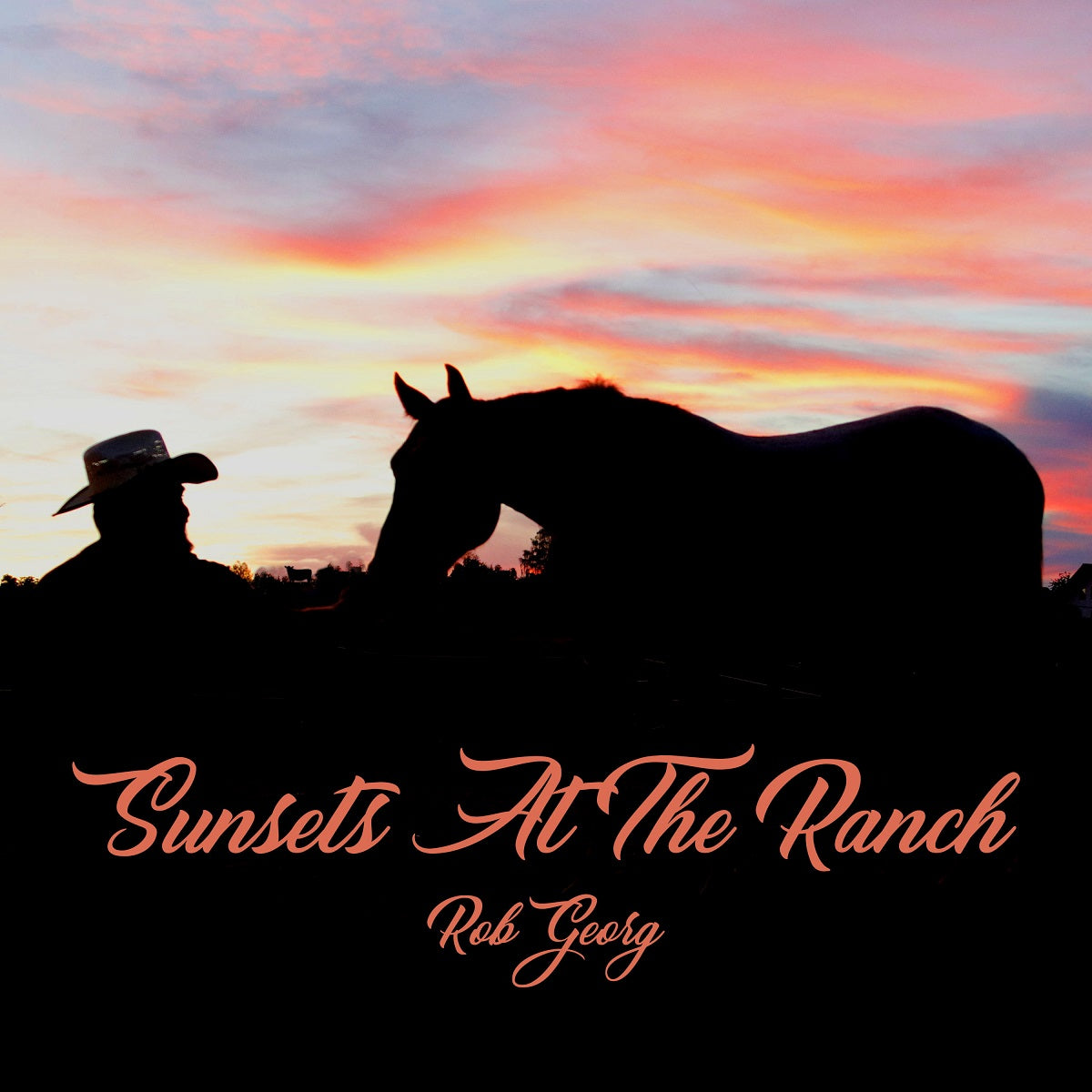 Rob Georg – ‘Sunsets At The Ranch’