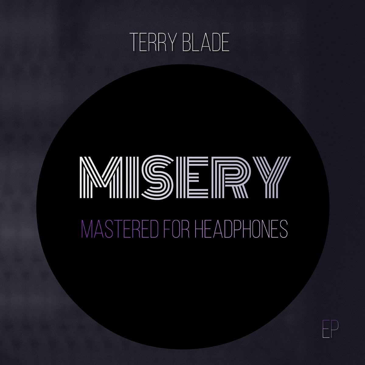 Terry Blade – ‘Misery (Mastered For Headphones)’