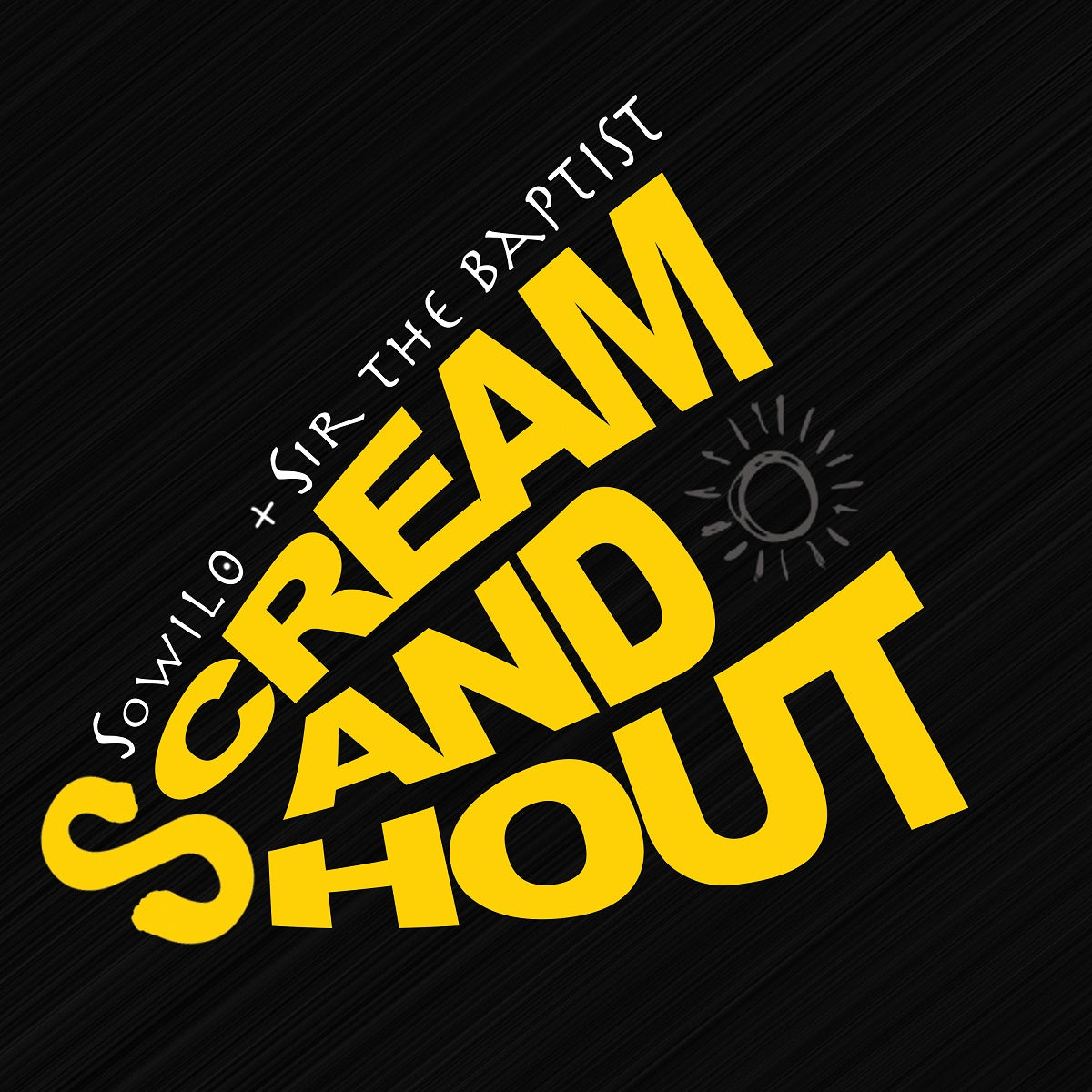 Sowilo & Sir the Baptist – ‘Scream & Shout’