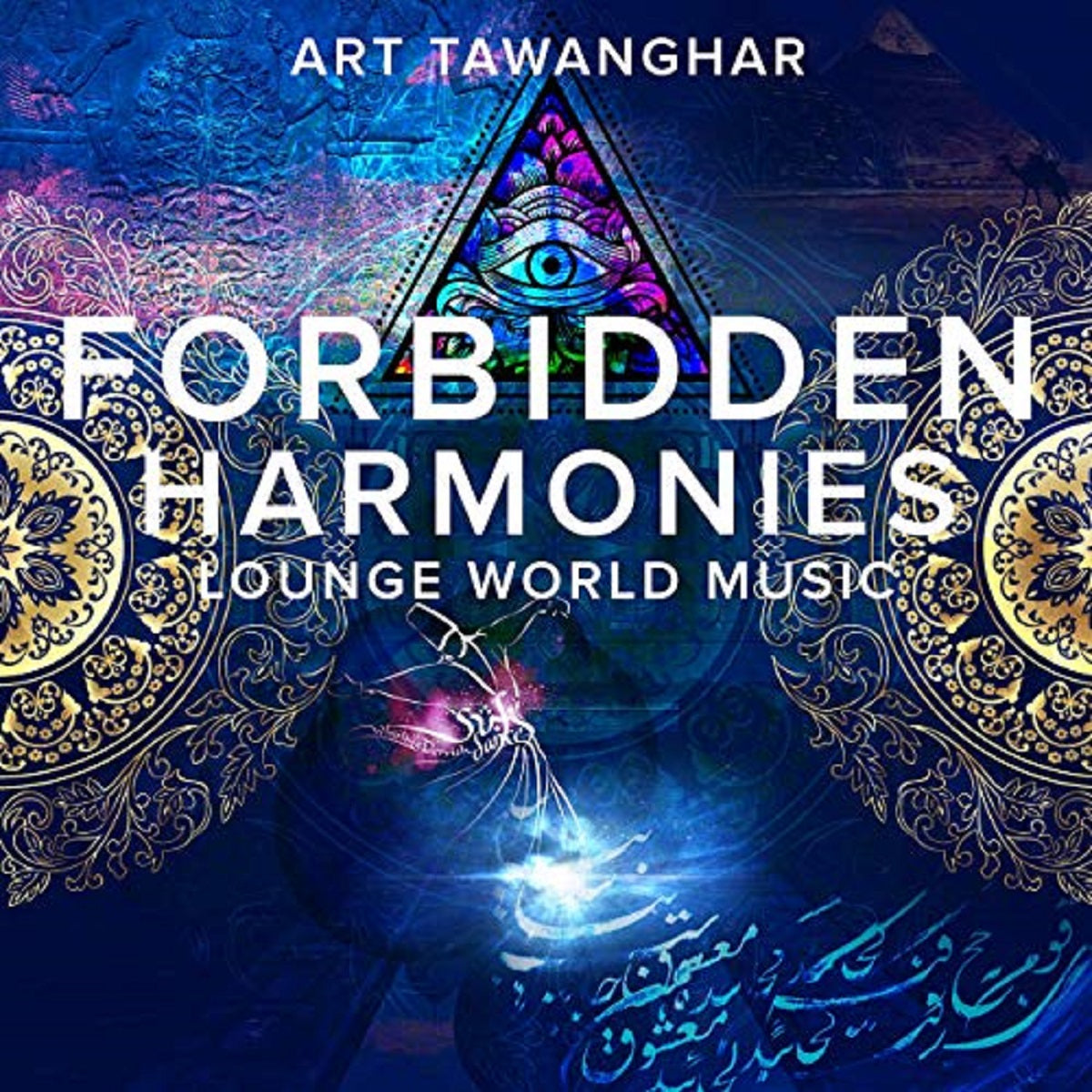 Art Tawanghar – ‘Forbidden Harmonies Lounge World Music’