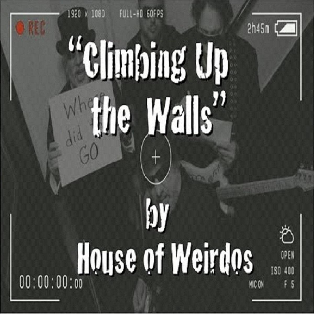 House of Weirdos – ‘Climbing Up the Walls’
