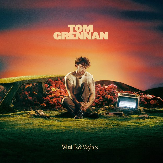 Tom Grennan - 'What Ifs & Maybes'