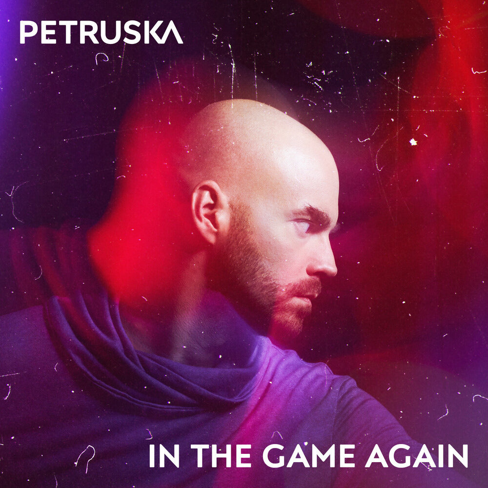 Petruska – ‘In the Game Again’