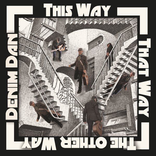 Denim Dan – ‘This Way, That Way, The Other Way’