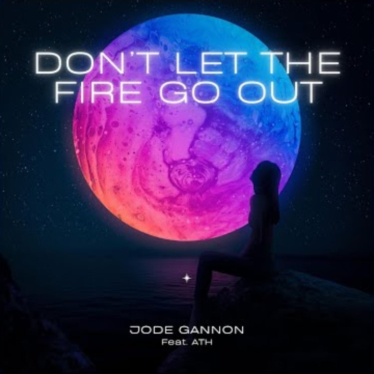 The Jode Gannon Band - ‘Don’t Let The Fire Go Out’