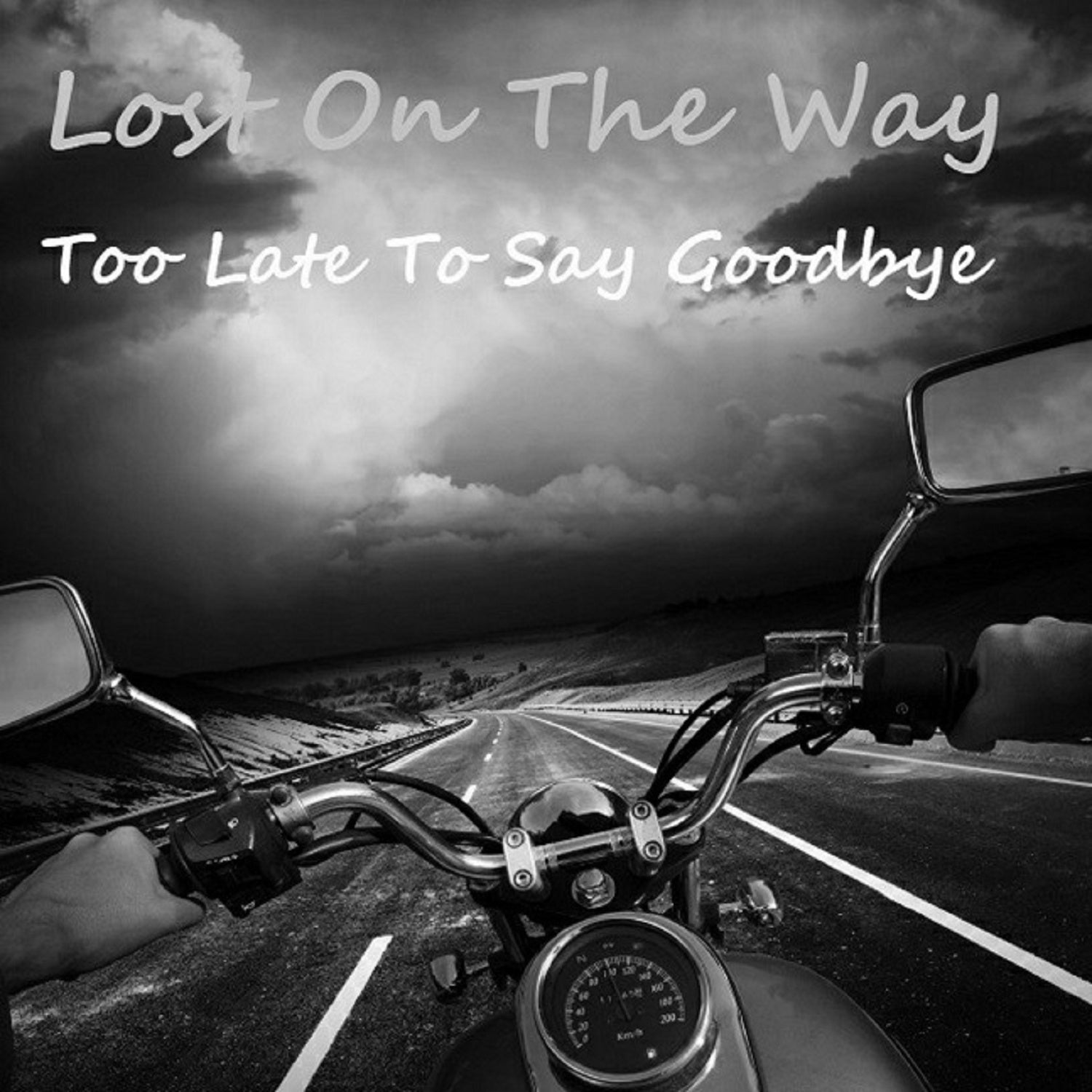 Lost On The Way – ‘Too Late To Say Goodbye’