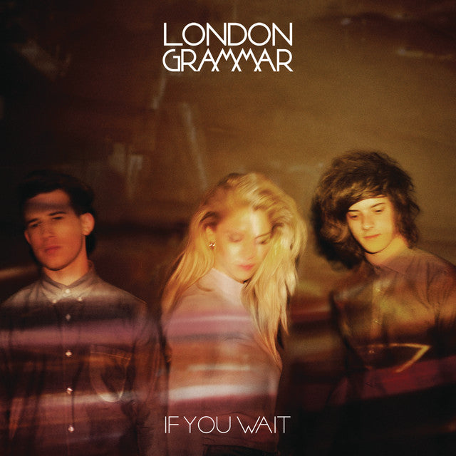 London Grammar - &#39;If You Wait&#39;