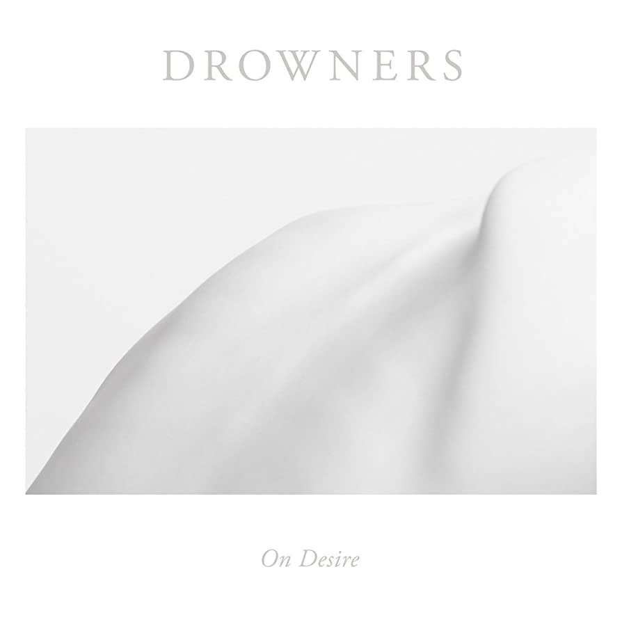 Drowners - &#39;On Desire&#39;