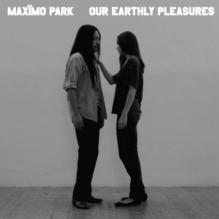 Maximo Park - &#39;Our Earthly Pleasures&#39; - BROKEN 8 RECORDS