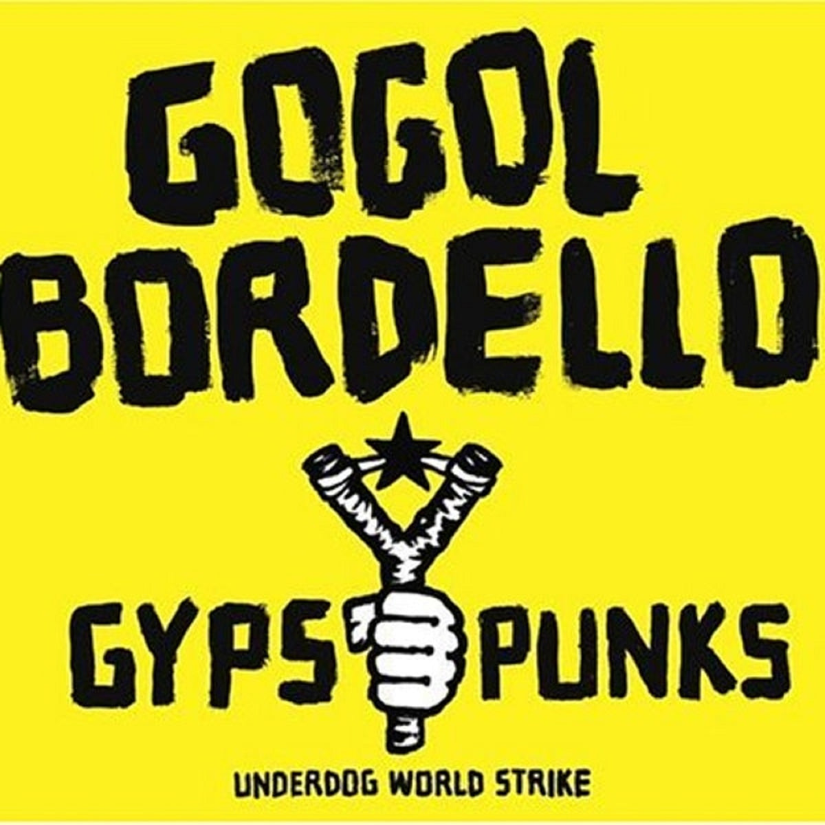 Gogol Bordello - Gypsy Punks (Underdog World Strike) - BROKEN 8 RECORDS