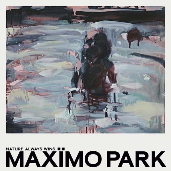 Maximo Park - Nature Always Wins - BROKEN 8 RECORDS